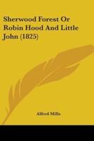 Sherwood Forest Or Robin Hood And Little John (1825)
