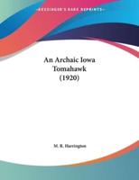 An Archaic Iowa Tomahawk (1920)