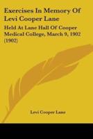 Exercises In Memory Of Levi Cooper Lane