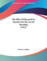 The Effect Of Research In Genetics On The Art Of Breeding (1912)