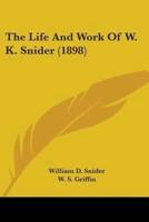 The Life And Work Of W. K. Snider (1898)