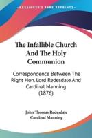 The Infallible Church And The Holy Communion