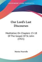 Our Lord's Last Discourses