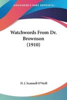 Watchwords From Dr. Brownson (1910)