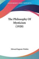 The Philosophy Of Mysticism (1920)