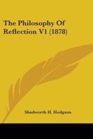 The Philosophy Of Reflection V1 (1878)