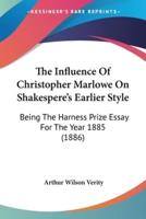 The Influence Of Christopher Marlowe On Shakespere's Earlier Style