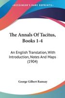 The Annals Of Tacitus, Books 1-4