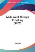 God's Word Through Preaching (1875)