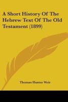 A Short History Of The Hebrew Text Of The Old Testament (1899)