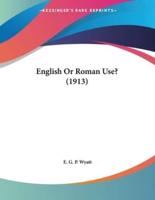 English Or Roman Use? (1913)