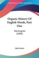 Organic History Of English Words, Part One