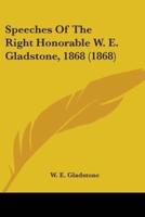 Speeches Of The Right Honorable W. E. Gladstone, 1868 (1868)