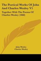 The Poetical Works Of John And Charles Wesley V1