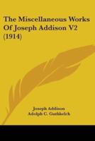 The Miscellaneous Works Of Joseph Addison V2 (1914)