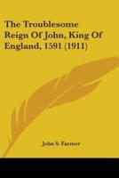 The Troublesome Reign of John, King of England, 1591 (1911)