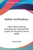 Ballads And Rondeaus