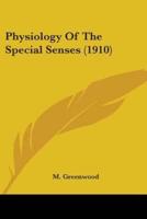 Physiology Of The Special Senses (1910)