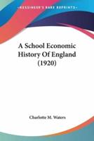 A School Economic History Of England (1920)