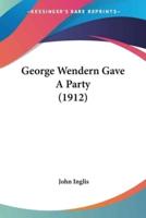 George Wendern Gave A Party (1912)