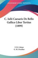 C. Iulii Caesaris De Bello Gallico Liber Tertius (1899)