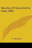 Sketches Of Social Life In India (1884)