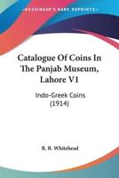 Catalogue Of Coins In The Panjab Museum, Lahore V1
