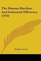 The Human Machine And Industrial Efficiency (1918)