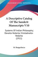 A Descriptive Catalog Of The Sanskrit Manuscripts V10