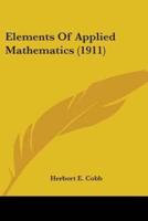 Elements Of Applied Mathematics (1911)