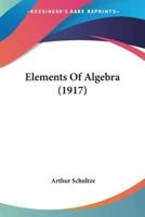 Elements Of Algebra (1917)