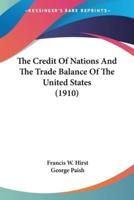 The Credit Of Nations And The Trade Balance Of The United States (1910)