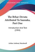 The Brhar-Devata Attributed To Saunaka, Part One