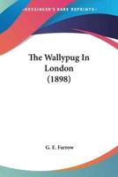 The Wallypug In London (1898)