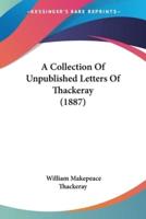 A Collection Of Unpublished Letters Of Thackeray (1887)