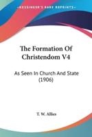 The Formation Of Christendom V4