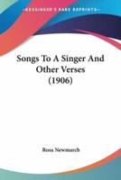 Songs To A Singer And Other Verses (1906)