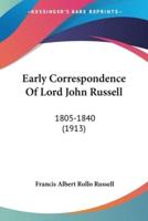 Early Correspondence Of Lord John Russell