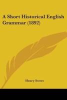 A Short Historical English Grammar (1892)