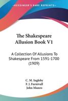 The Shakespeare Allusion Book V1