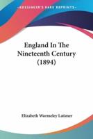 England In The Nineteenth Century (1894)