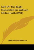 Life Of The Right Honorable Sir William Molesworth (1901)