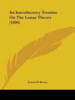 An Introductory Treatise On The Lunar Theory (1896)