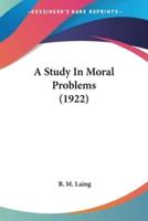 A Study In Moral Problems (1922)