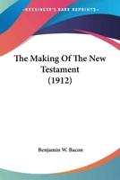 The Making Of The New Testament (1912)