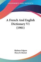 A French And English Dictionary V1 (1901)