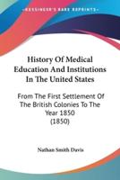 History Of Medical Education And Institutions In The United States