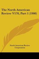 The North American Review V170, Part 1 (1900)
