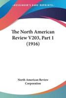The North American Review V203, Part 1 (1916)