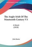The Anglo-Irish Of The Nineteenth Century V3